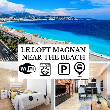 Le Loft Magnan - Ac- Pres Mer - Wifi - Parking - Confort Et Moderne - Supermarches Et Tram Proches Ницца Экстерьер фото